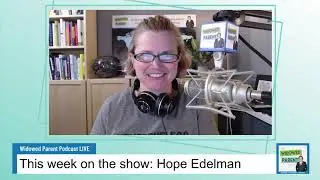 This week on the show: Hope Edelman, author of Motherless Daughters and the new book The AfterGrief