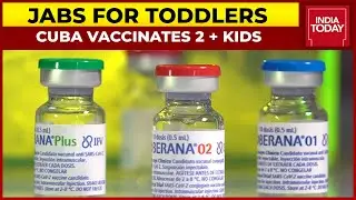 Cuba Becomes First Country To Vaccinate Kids Aged 2 Years | India Today