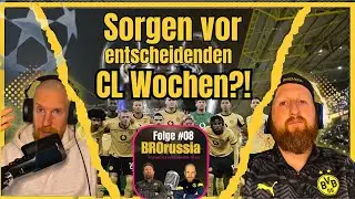 BROrussia Folge #08 I Trainer mit Mentalitätsproblem?!, Sorgenfalten vor den wichtigen CL Spielen