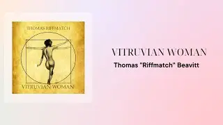 Thomas Beavitt. Vitruvian Woman | Витрувианская женщина | I, Poet | Я -- поэт