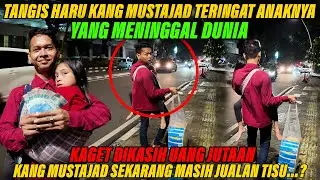 KAGET !!! DITONDONG UANG JUTAAN RUPIAH, KANG MUSTAJAD LANGSUNG MENANGIS TERHARU