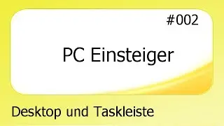 PC Einsteiger #002 Desktop und Taskleiste [deutsch]