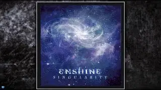 Enshine  &mdash;    Singularity  (2015) (Full Album)