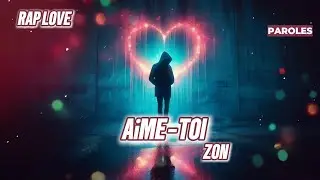 AIME-TOI &ndash; Chanson Rap Romantique d&rsquo;Amour | ZON                    #rapromantique #rap
