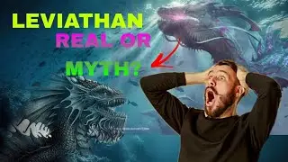 Leviathan real Or myth?