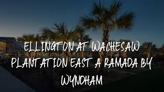 Ellington at Wachesaw Plantation East a Ramada by Wyndham Review - Myrtle Beach , United States of A