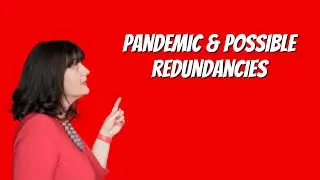 Pandemic & Possible Redundancies