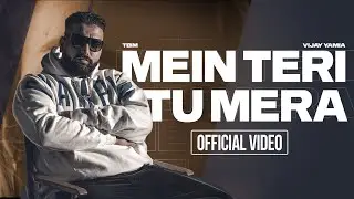 MEIN TERI TU MERA (Offical Video) | TBM Ft.Vijay Yamla  | LET ME INTRODUCE MYSELF