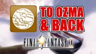 Final Fantasy 9 - PS4 - TROPHY GUIDE - how to get [To Ozma and Back!]