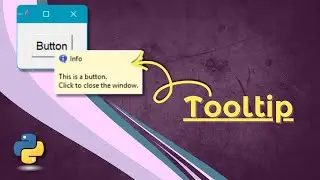 The Tooltip widget: How to add A Tooltip to your Tkinter Widgets ?
