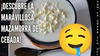 MAZAMORRA DE CEBADA  PERLADA SALUDABLE