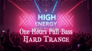 One Hour Full Bass Hard Trance#instrumental #edm #trance #bigroom #dubstep #breakbeat