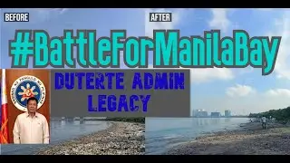 DUTERTE ADMIN LEGACY : Battle for Manila Bay Part 1