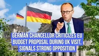 EU Budget Crisis 2025: Germany&rsquo;s Clear NO to New EU Taxes & Joint Debt  Friedrich Merz Breaking News