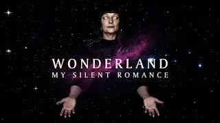 My Silent Romance - Wonderland | Official Music Video