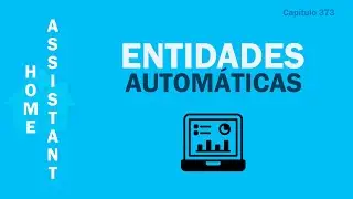 Entidades AUTOMATICAS en Home Assistant | Auto entities in Home Assistant