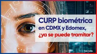 CURP biométrica en CDMX y Edomex: Requisitos, cómo y dónde tramitarla