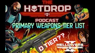 HOTDROP PODCAST EP4 - PRIMARY WEAPONS TIER LIST
