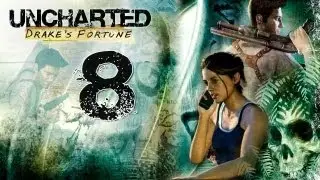 Uncharted: Drake's Fortune #8 (Прохождение)