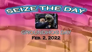 SEIZE THE DAY: Groundhog Day - Applause Break