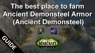 The best place to farm Ancient Demonsteel Armor (Ancient Demonsteel)