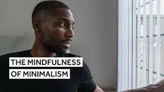The Mindfulness Of Minimalism