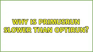 Ubuntu: Why is primusrun slower than optirun?