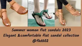 Summer woman flat sandals 2023/elegant & comfortable flat sandal collection/@fkd602