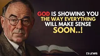 C.S LEWIS REVEALS - GOD IS SHOWING YOU THE WAY &mdash; EVERYTHING WILL MAKE SENSE SOON