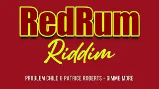 Patrice Roberts & Problem Child - Gimme More (RedRum Riddim) | Soca 2025