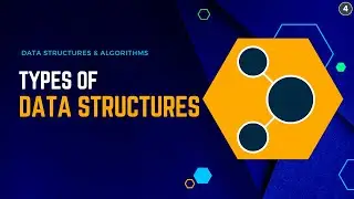 #4 Data Structure and Types | Linear data structures | Non linear data structures | Data Structures