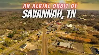 An Aerial Orbit of Savannah TN