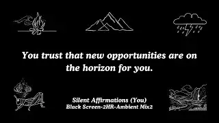 Job Loss | Black Screen Silent Affirmations (You/2HR/Ambient) | Mix2