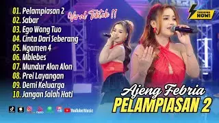 Ajeng Febria - PELAMPIASAN 2 - SABAR (Sadewok) - EGO WONG TUO | FYP TIKTOK || ALBUM DANGDUT TERBARU