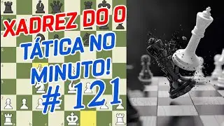 T&Aacute;TICA NO MINUTO - 121 #shorts #comojogarxadrez #xadrez #t&aacute;tica