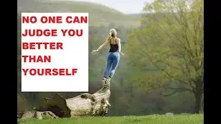 NO ONE CAN JUDGE YOU BETTER THAN YOURSELF | #strongwomen #empoweredwomenempowerwomen