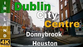 Dublin 4K | Virtual Tour | City Centre & Donnybrook | Drive and Explore Ireland 🇮🇪