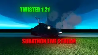 Storm Chasing Subathon Time!! | Roblox Twisted 1.21 LIVE | S.H. Gaming
