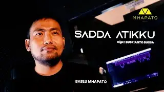 SADDA ATIKKU - BABLU MHAPATO - CIPT : BUSRIANTO BUSSA