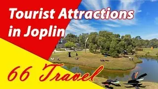 List 8 Tourist Attractions in Joplin, Missouri | Travel to United States