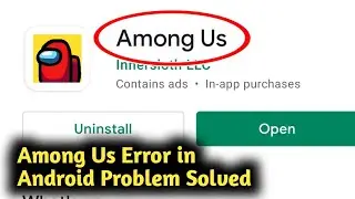 Fix Among Us Error in Android Problem Solved