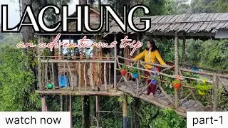 Lachung An Adventurous Trip | A Beautiful Place of North Sikkim | Part-1 | #travelvlogs