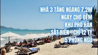 Nhà 3 Tầng ngay CHỢ ĐÊM Khu Phố Hàn Nha Trang Ra BIỂN 200m chỉ 12 TỶ ngang 7,2m 5 Phòng Ngủ Rộng Rãi