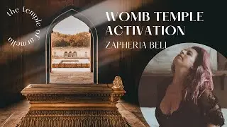 Womb Temple Activation   Zapheria Bell