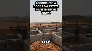 LOOKING FOR A GOOD REAL ESTATE INVESTMENT IN ABUJA?