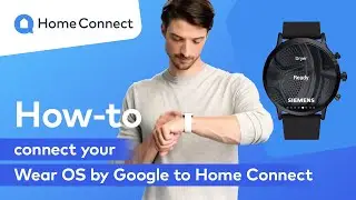 Home Connect Watch App for Smartwatches - How To Log In with WearOS