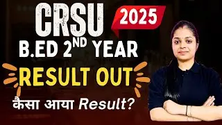 CRSU B.Ed Result OUT | B.ed 2nd YEAR RESULT OUT | B.ed Exam 2025