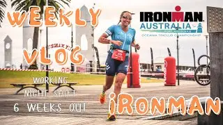 Ironman Training Vlog | 6 Weeks Out | Working Night Shift