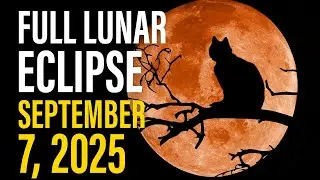 Don&rsquo;t Miss It! How & Where to Watch the September 7&ndash;8, 2025 Total Lunar Eclipse (Blood Moon)