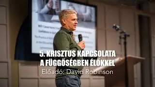 5.  Krisztus kapcsolata a függőségben élőkkel